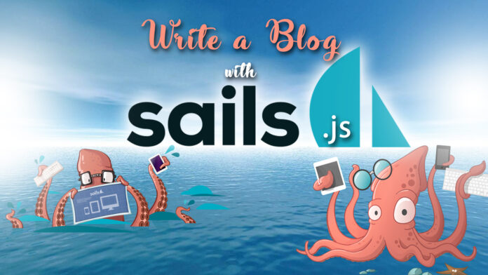 Write A Blog With Sails Write A Blog With Sails