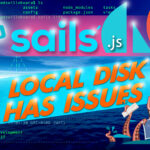 Sails’ Local Disk Has Issues