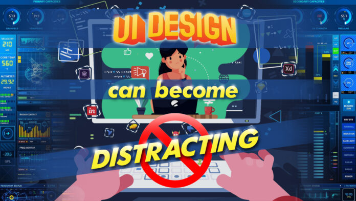 Ui Design Can Become Distracting