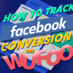 How To Track Facebook Conversions On Wufoo