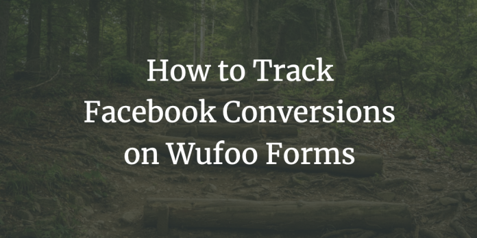 how-to-track-facebook-conversions-on-wufoo