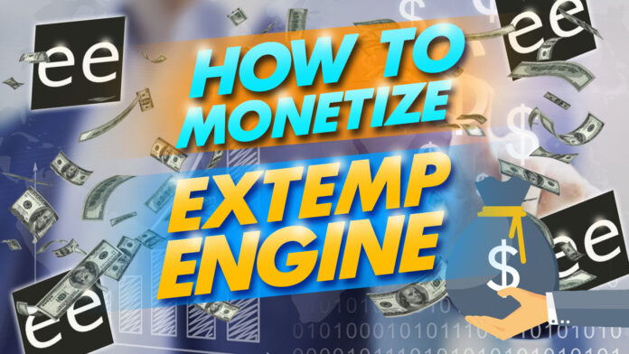 How To Monetize Extemp Engine How To Monetize Extemp Engine
