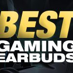 The Best Gaming Earbuds