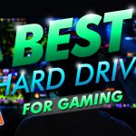 Best Hard Drive For Gaming