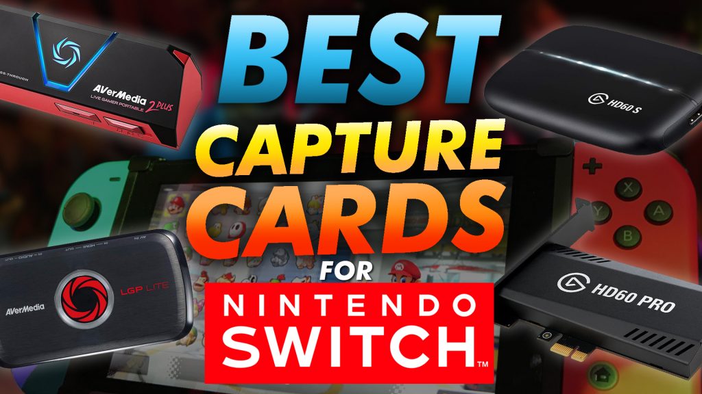 The Best Capture Card For Nintendo Switch Streaming Updated October