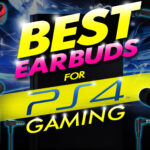 Best Earbuds For Ps4 Gaming