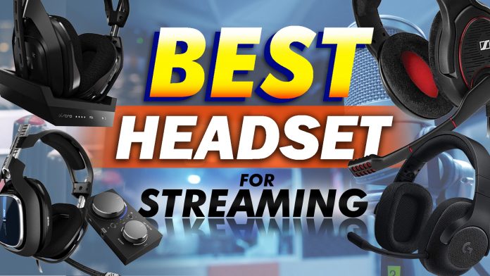 Top 10 Best Headsets For Streaming