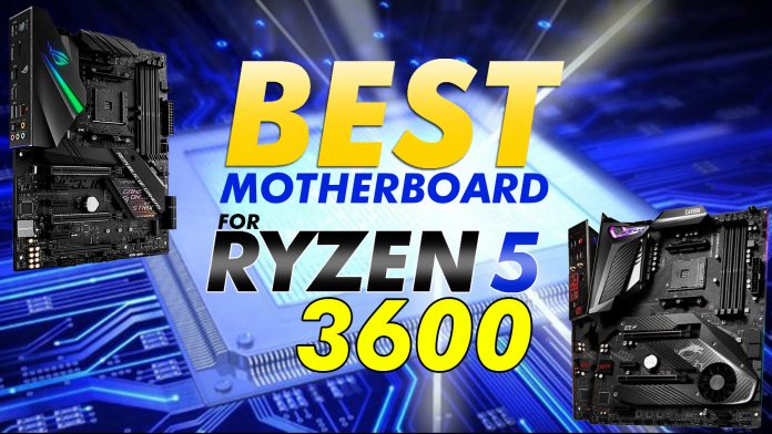 Best Motherboard For Ryzen 5 3600 Best Motherboard For The Ryzen 5 3600