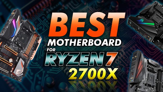 Best Motherboard For Ryzen 7 2700x