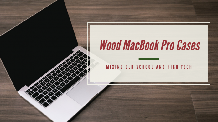 Wood Macbook Pro Cases Wood Macbook Pro Cases