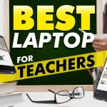 Best Laptops For Teachers