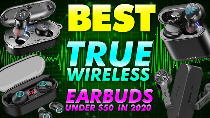 Best True Wireless Earbuds Under $50 In 2020