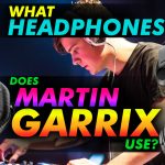 What Headphones Does Martin Garrix Use