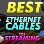 Best Ethernet Cables For Streaming