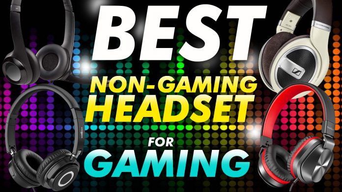 Best Non Gaming Headsets For Gaming Final