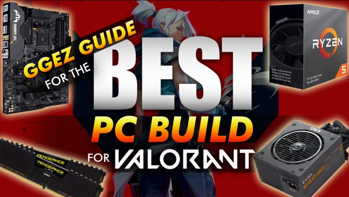 Ggez Guide For The Best Pc Build For Valorant