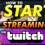 How To Start Streaming On Twitch