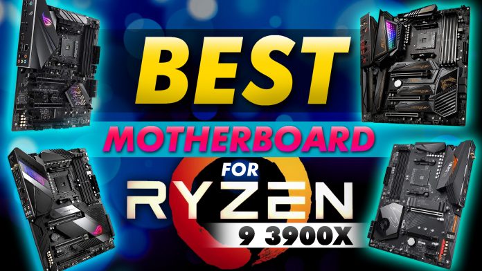 Best Motherboard For Ryzen 9 3900x