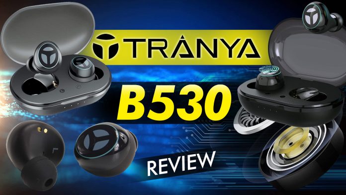 Tranya B530 Review Tranya B530 Review