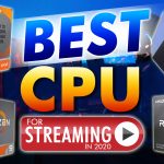 Best Cpu For Streaming In 2020