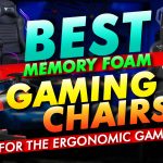 Best Memory Foam Gaming Chairs For The Ergonomic Gamer