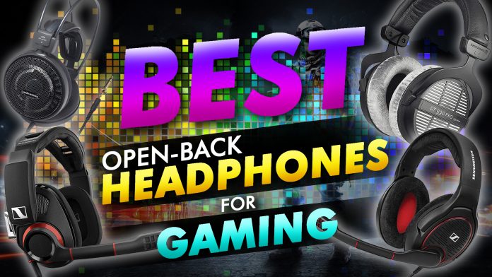 Best Open Back Headphones For Gaming