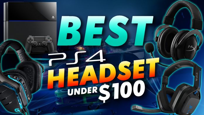 Best Ps4 Headsets Under $100