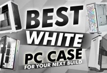 Best White Pc Case For Your Next Build