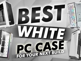 Best White Pc Case For Your Next Build
