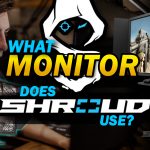 What Monitor Does Shroud Use