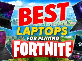 Best Laptops For Playing Fortnite