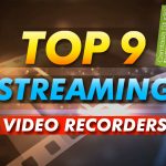 9 Top Streaming Video Recorders