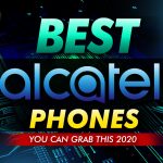 Best Alcatel Phones You Can Grab This 2020