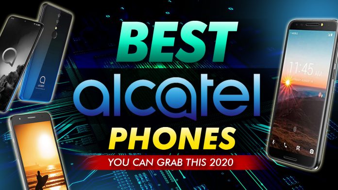 Best Alcatel Phones You Can Grab This 2020