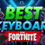 Best Keyboard For Fortnite