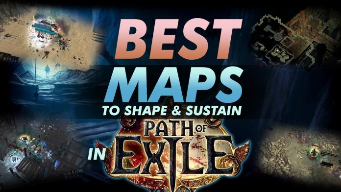 Best Maps To Shape And Sustain In Poe