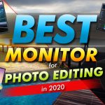 Best Monitor For Photo Editing In 2020