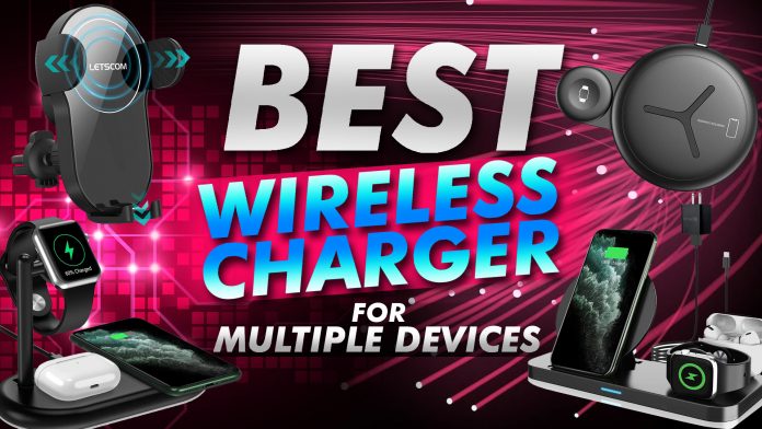 Best Wireless Charger For Multiple Devices Best Wireless Charger For Multiple Devices