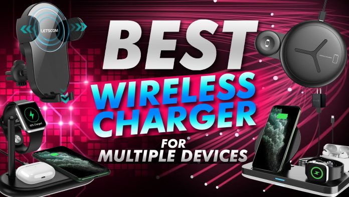 Best Wireless Charger For Multiple Devices