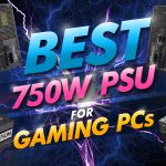 Best 750w Psu For Gaming Pcs