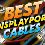 Best Displayport Cables