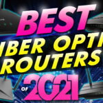 Best Fiber Optic Routers Of 2021