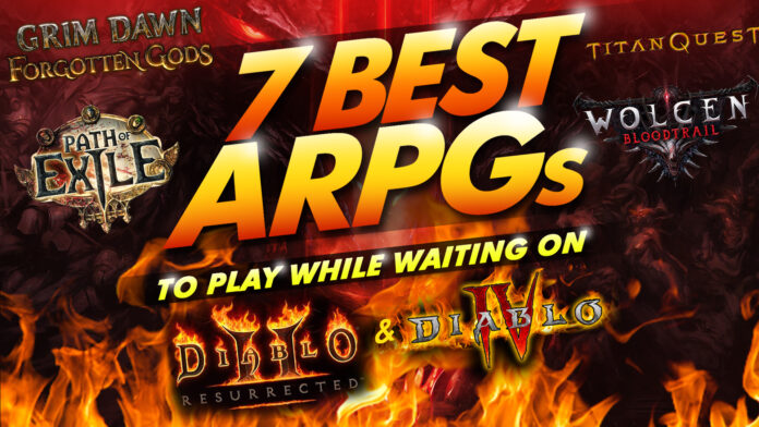 7 best arpg’s to play while waiting on diablo ii resurrected & diablo iv