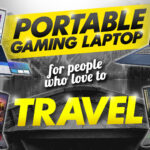 portable gaming laptops for people who love to travel