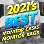 2021’s best monitor cases and monitor bags