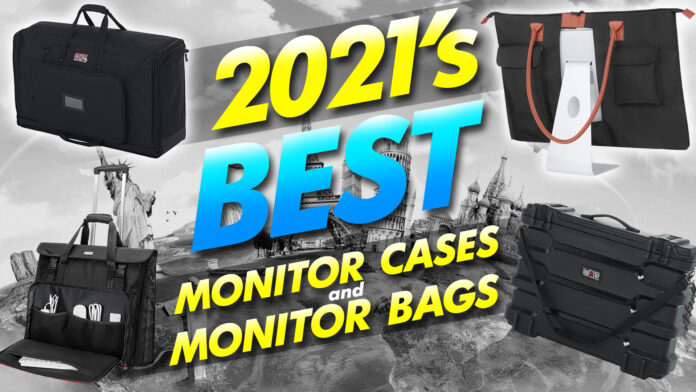 2021’s best monitor cases and monitor bags