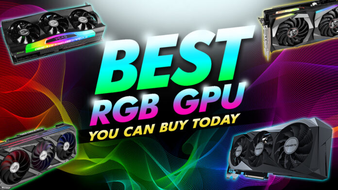 best rgb gpu you can buy today