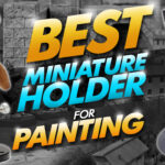 best miniature holder for painting