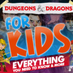 d&d for kids everything you need to know and more