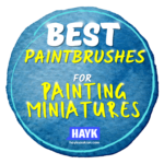 best paintbrushes for painting miniatures